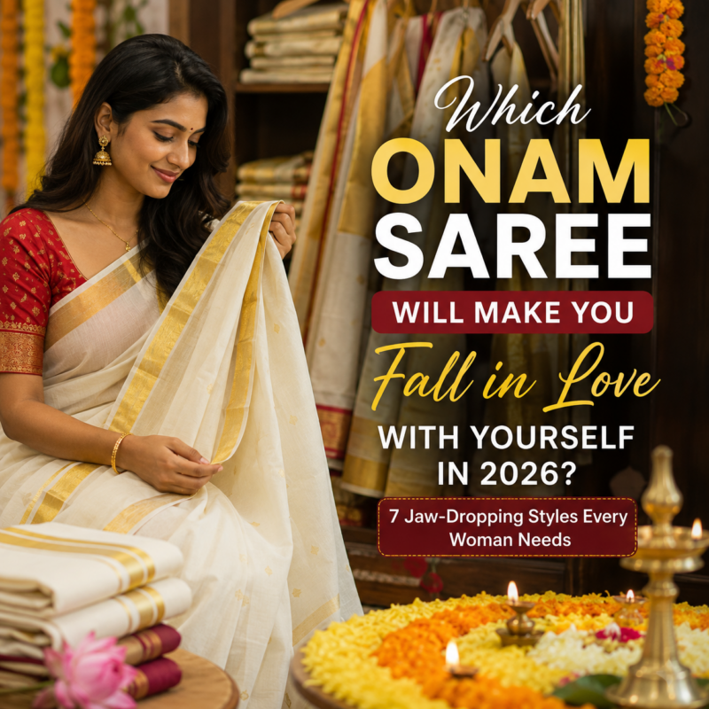 Which Onam Saree Will Make You Fall in Love With Yourself in 2026? 7 Stunning Styles Every Woman Will Love